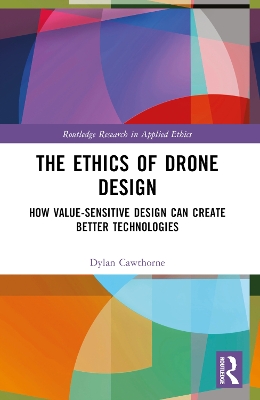 Ethics of Drone Design: How Value-Sensitive Design Can Create Better Technologies