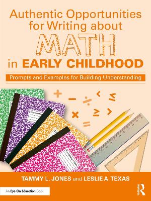 Authentic Opportunities for Writing about Math in Early Childhood: Prompts and Examples for Building Understanding