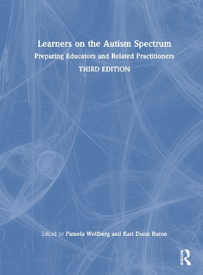 Learners on the Autism Spectrum: Preparing Educators and Related Practitioners 3rd edition