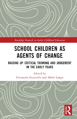 School Children as Agents of Change: Raising up Critical Thinking and Judgement in the Early Years