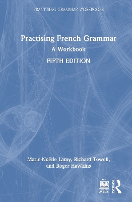Practising French Grammar: A Workbook 5th edition