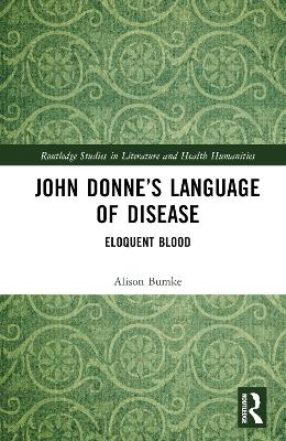 John Donnes Language of Disease: Eloquent Blood
