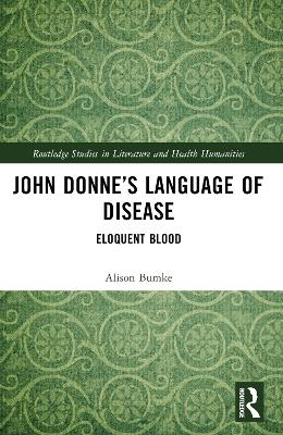 John Donnes Language of Disease: Eloquent Blood