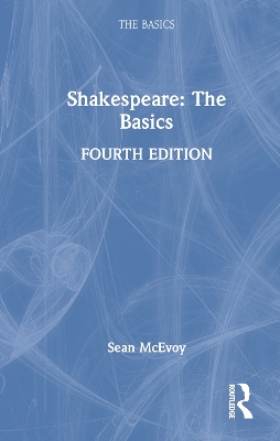 Shakespeare: The Basics 4th edition