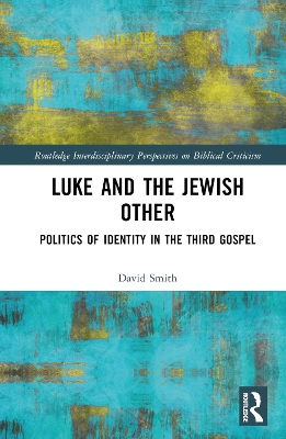 Luke and the Jewish Other: Politics of Identity in the Third Gospel