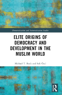 Elite Origins of Democracy and Development in the Muslim World