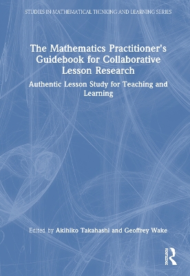 Mathematics Practitioners Guidebook for Collaborative Lesson Research: Authentic Lesson Study for Teaching and Learning