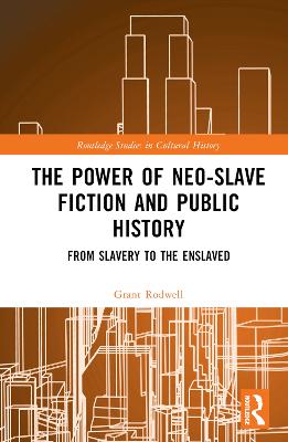 Power of Neo-Slave Fiction and Public History: From Slavery to the Enslaved