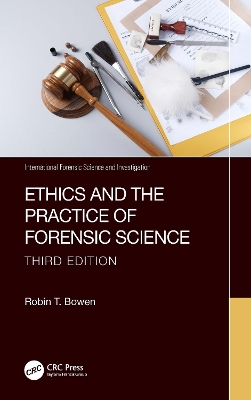 Ethics and the Practice of Forensic Science 3rd edition