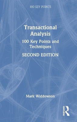Transactional Analysis: 100 Key Points and Techniques 2nd edition