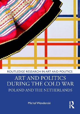 Art and Politics During the Cold War: Poland and the Netherlands