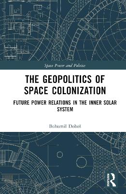 Geopolitics of Space Colonization: Future Power Relations in the Inner Solar System