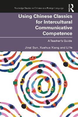 Using Chinese Classics for Intercultural Communicative Competence: A Teachers Guide