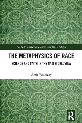 Metaphysics of Race: Science and Faith in the Nazi Worldview
