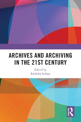 Archives and Archiving in the 21st Century