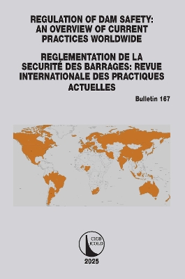 Regulation of Dam Safety: An Overview of Current Practices Worldwide /  Reglementation de la Securité des Barrages: Revue Internationale des Practiques Actuelles