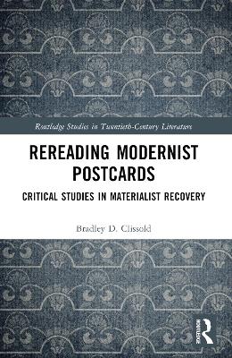 Rereading Modernist Postcards: Critical Studies in Materialist Recovery
