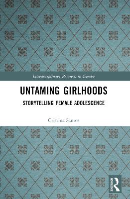Untaming Girlhoods: Storytelling Female Adolescence