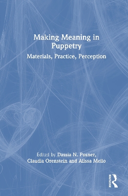Making Meaning in Puppetry: Materials, Practice, Perception
