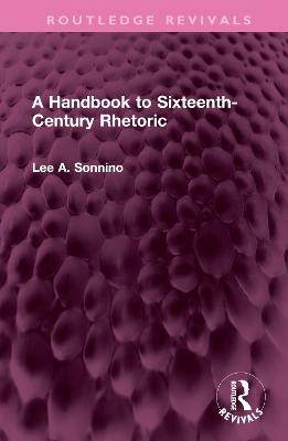Handbook to Sixteenth-Century Rhetoric