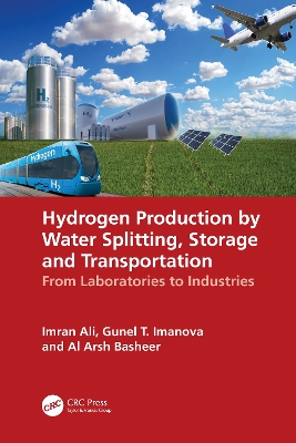 Hydrogen Production by Water Splitting, Storage and Transportation: From Laboratories to Industries