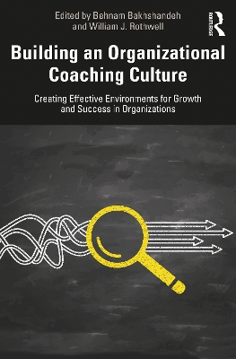 Building an Organizational Coaching Culture: Creating Effective Environments for Growth and Success in Organizations
