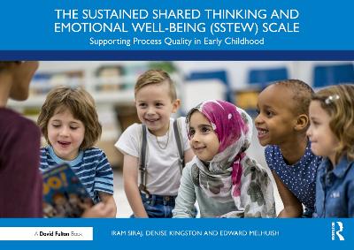 Sustained Shared Thinking and Emotional Well-being (SSTEW) Scale: Supporting Process Quality in Early Childhood