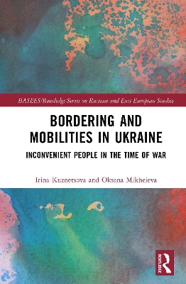 Bordering and Mobilities in Ukraine: Inconvenient People in the Time of War