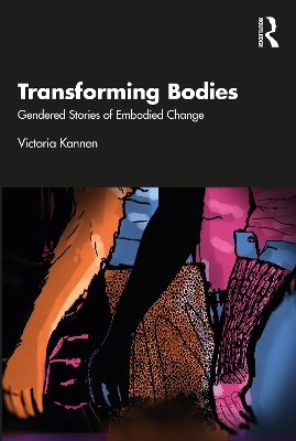 Transforming Bodies: Gendered Stories of Embodied Change