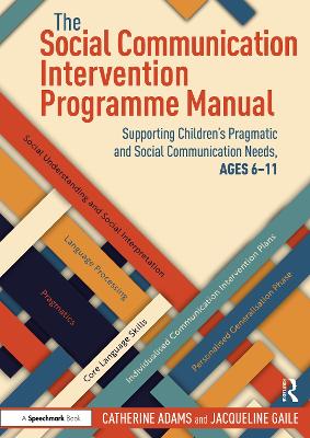 Social Communication Intervention Programme Manual: Supporting Children's Pragmatic and Social Communication Needs, Ages 6-11