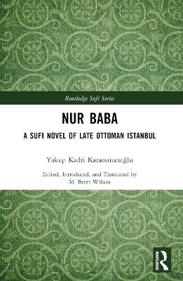 Nur Baba: A Sufi Novel of Late Ottoman Istanbul