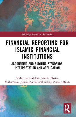 Financial Reporting for Islamic Financial Institutions: Accounting Standards, Interpretation and Application