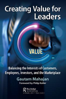 Creating Value for Leaders: Balancing the Interests of Customers, Employees, Investors, and the  Marketplace