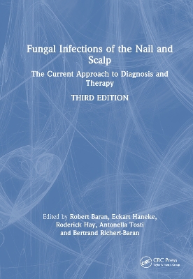Fungal Infections of the Nail and Scalp: The Current Approach to Diagnosis and Therapy 3rd edition