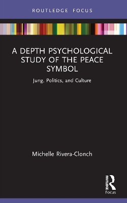Depth Psychological Study of the Peace Symbol: Jung, Politics and Culture