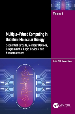 Multiple-Valued Computing in Quantum Molecular Biology: Sequential Circuits, Memory Devices, Programmable Logic Devices, and  Nanoprocessors
