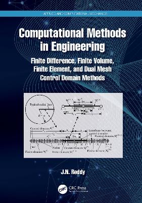 Computational Methods in Engineering: Finite Difference, Finite Volume, Finite Element, and Dual Mesh Control  Domain Methods