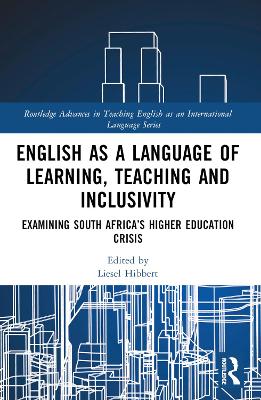 English as a Language of Learning, Teaching and Inclusivity: Examining South Africas Higher Education Crisis