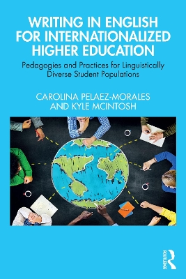 Writing in English for Internationalized Higher Education: Pedagogies and Practices for Linguistically Diverse Student Populations