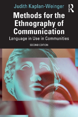 Methods for the Ethnography of Communication: Language in Use in Communities 2nd edition