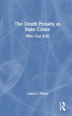 Death Penalty as State Crime: Who Can Kill?