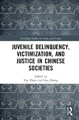 Juvenile Delinquency, Victimization, and Justice in Chinese Societies