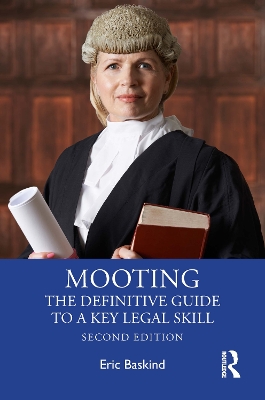 Mooting: The Definitive Guide to a Key Legal Skill 2nd edition