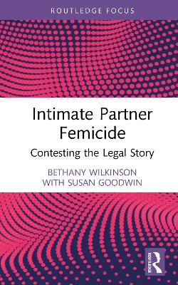 Intimate Partner Femicide: Contesting the Legal Story