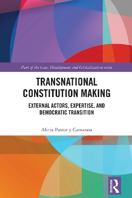 Transnational Constitution Making: External Actors, Expertise, and Democratic Transition