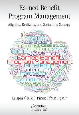Earned Benefit Program Management: Aligning, Realizing, and Sustaining Strategy