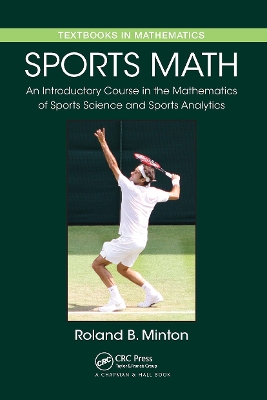 Sports Math: An Introductory Course in the Mathematics of Sports Science and Sports  Analytics