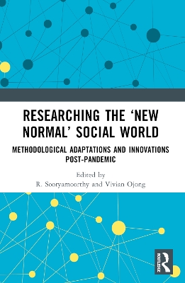 Researching the New Normal Social World: Methodological Adaptations and Innovations Post-Pandemic