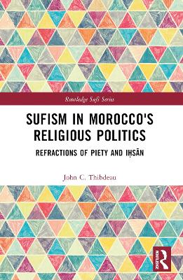 Sufism in Morocco's Religious Politics: Refractions of Piety and Isn