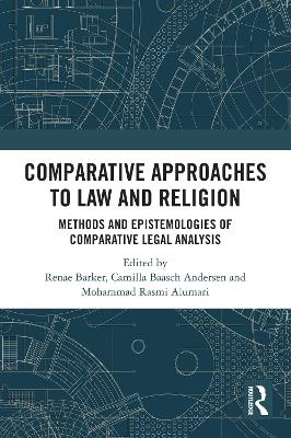 Comparative Approaches to Law and Religion: Methods and Epistemologies of Comparative Legal Analysis